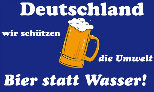 Bier statt Wasser Fahne/ Flagge 90x150 cm