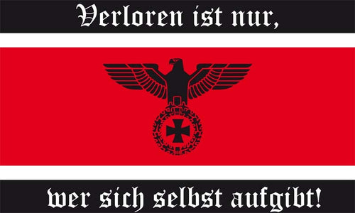 Verloren ist nur, wer sich selbst aufgibt  Fahne / Flagge 90x150 cm