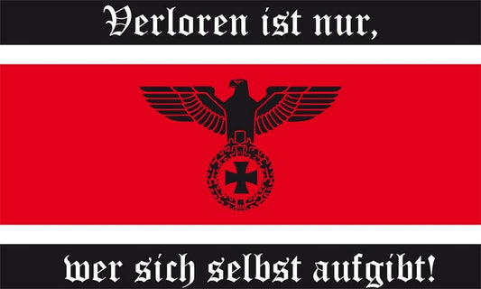 Verloren ist nur, wer sich selbst aufgibt  Fahne / Flagge 90x150 cm