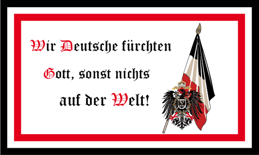 Wir Deutschen fürchten Gott sonst nichts auf der Welt Fahne / Flagge 90x150 cm